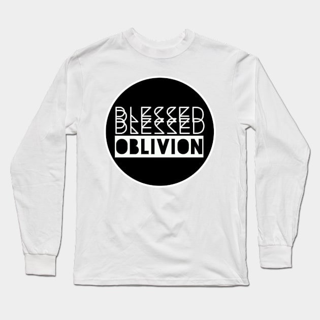 Blessed Blessed Oblivion Long Sleeve T-Shirt by Blessed Blessed Oblivion 